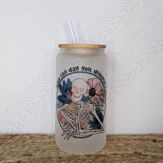 Day You Deserve glass can